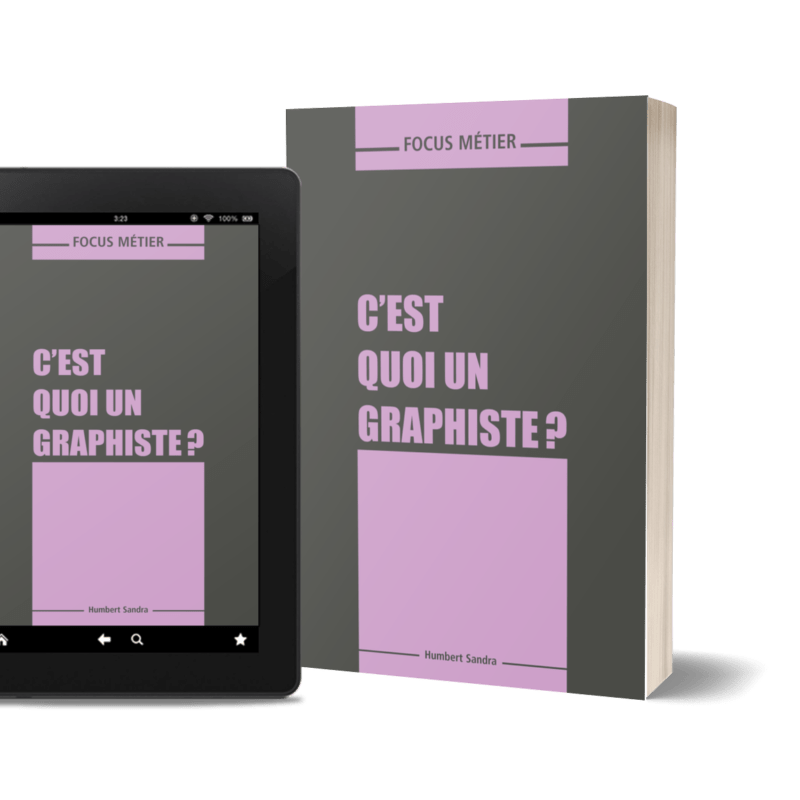 Image représentant le livre "Guide" Focus Métier : C'est quoi un graphiste ? en version papier et ebook (lecture sur ordinateur ou tablette)