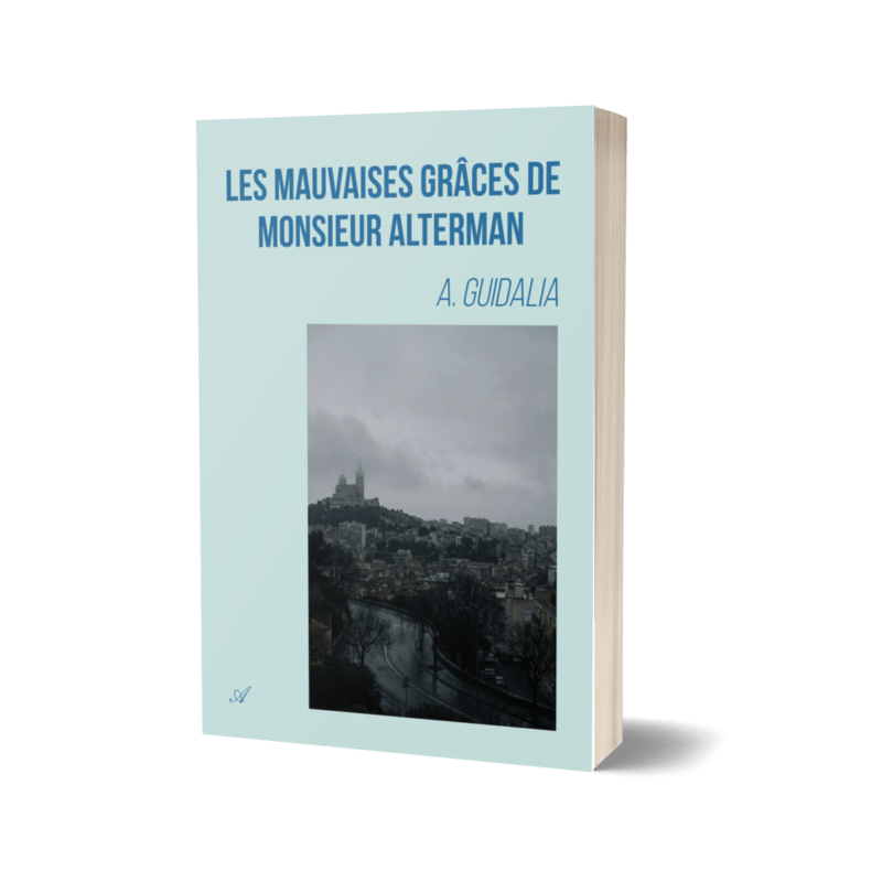 Les Mauvaises Grâces de Monsieur Alterman – A. Guidalia
